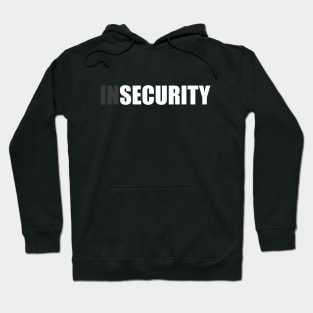 Insecurity Security (Front And Back Version) Hoodie